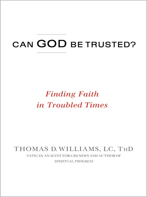 Title details for Can God Be Trusted? by Thomas D. Williams - Available